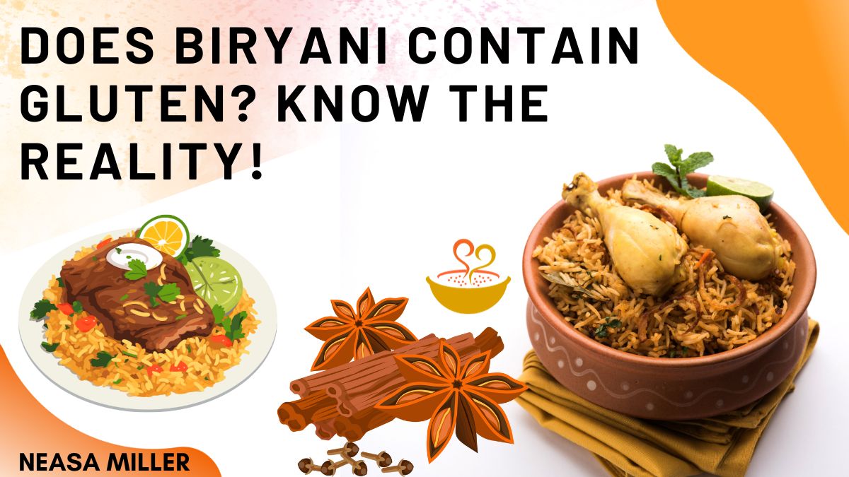 Does Biryani Contain Gluten? Know the reality!