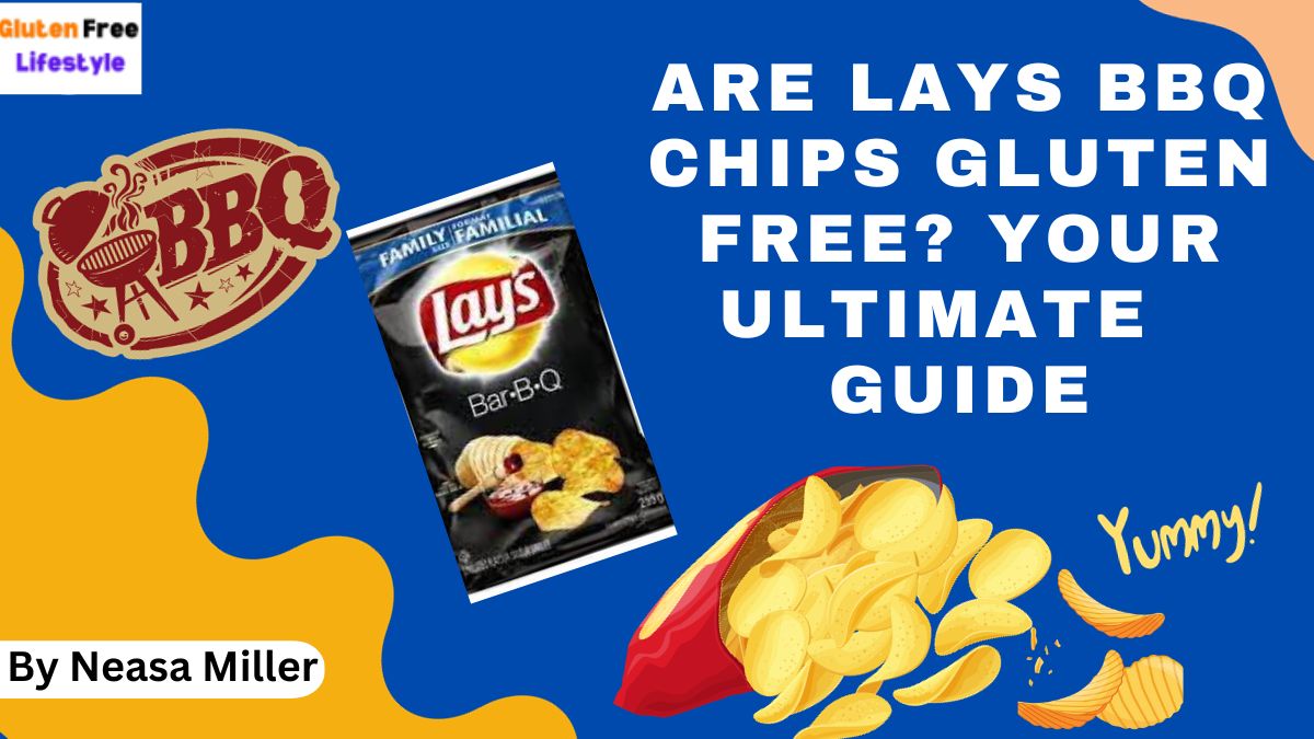 Are Lays BBQ Chips Gluten Free? Your Ultimate Guide