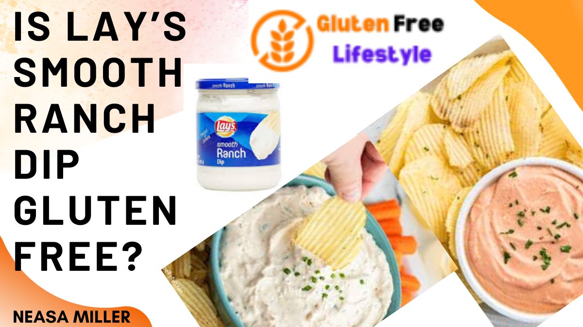 Is Lay’s Smooth Ranch Dip Gluten-Free?