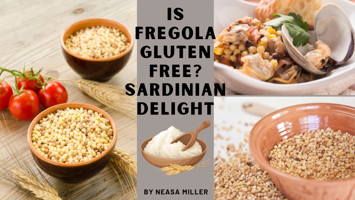 Is Fregola Gluten Free? Examining This Sardinian Delight's