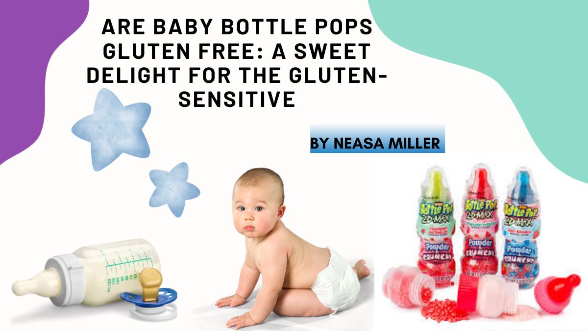 Are Baby Bottle Pops Gluten Free: A Sweet Delight for the Gluten-Sensitive