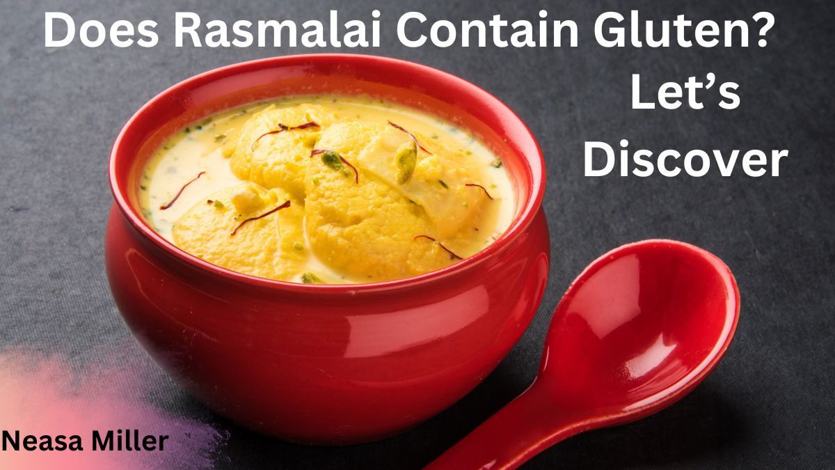 Does Rasmalai Contain Gluten? Let’s Discover 