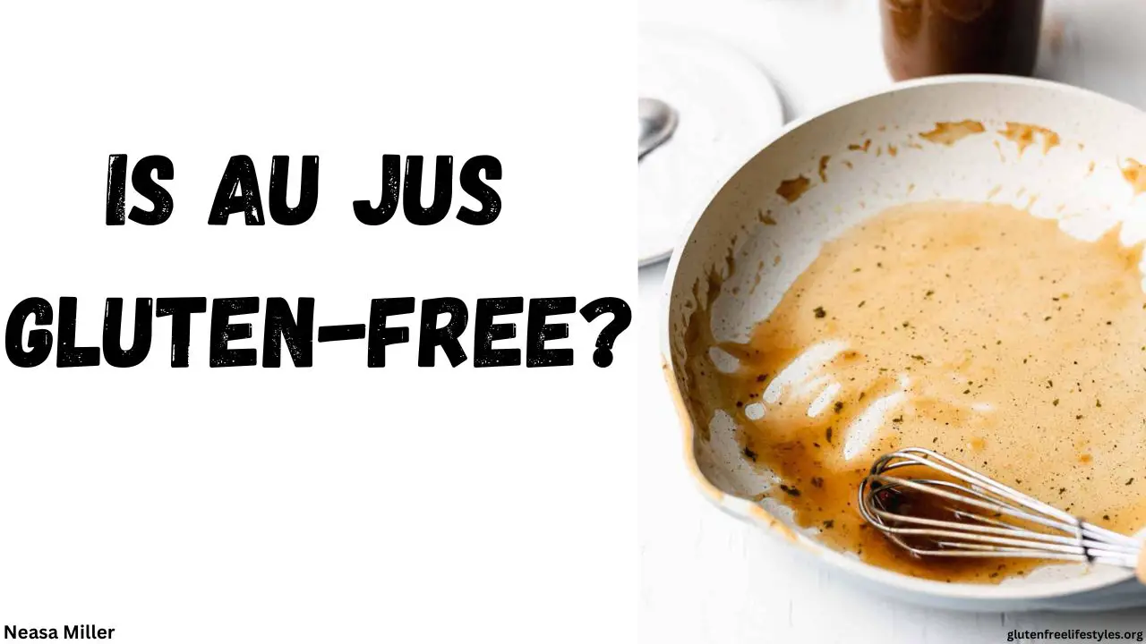 Is Au Jus Gluten-Free?